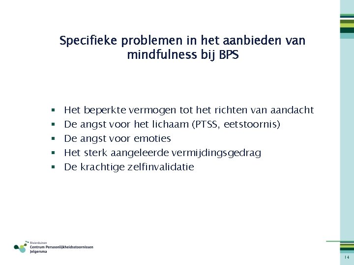 Specifieke problemen in het aanbieden van mindfulness bij BPS § § § Het beperkte