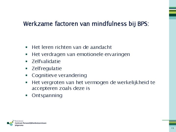 Werkzame factoren van mindfulness bij BPS: Het leren richten van de aandacht Het verdragen
