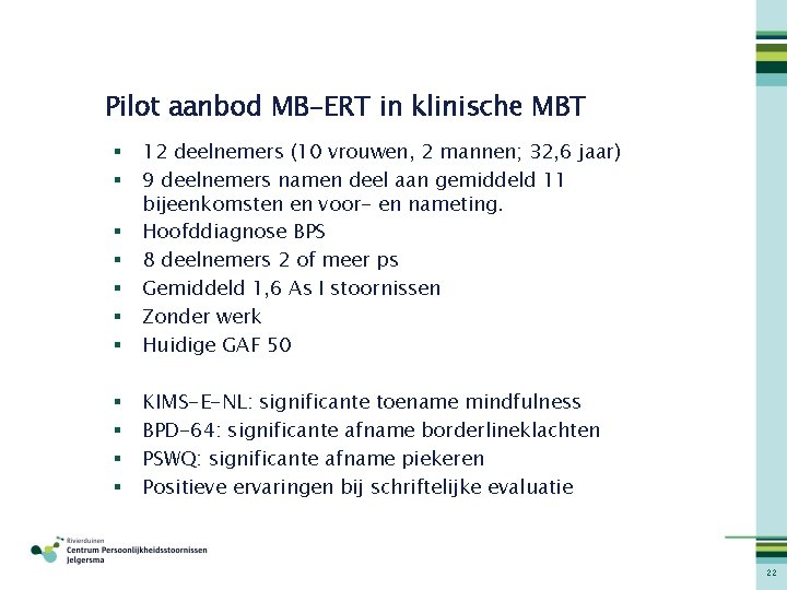 Pilot aanbod MB-ERT in klinische MBT § § § 12 deelnemers (10 vrouwen, 2