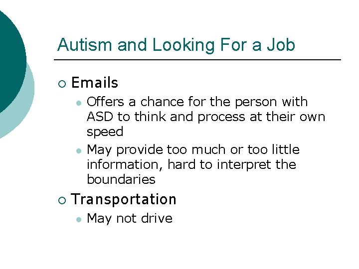 Autism and Looking For a Job ¡ Emails l l ¡ Offers a chance