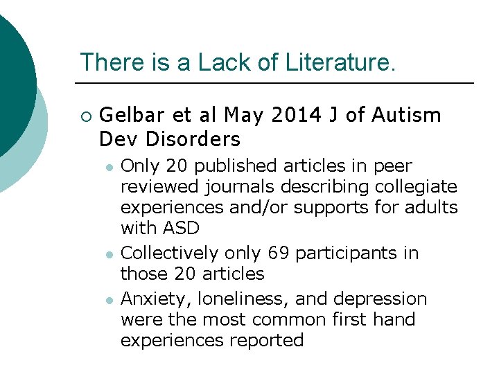 There is a Lack of Literature. ¡ Gelbar et al May 2014 J of