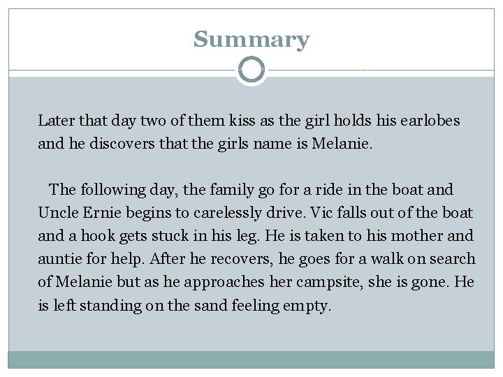 Summary Later that day two of them kiss as the girl holds his earlobes