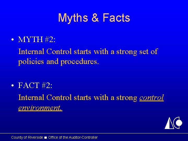 Myths & Facts • MYTH #2: Internal Control starts with a strong set of Myths & Facts • MYTH #2: Internal Control starts with a strong set of
