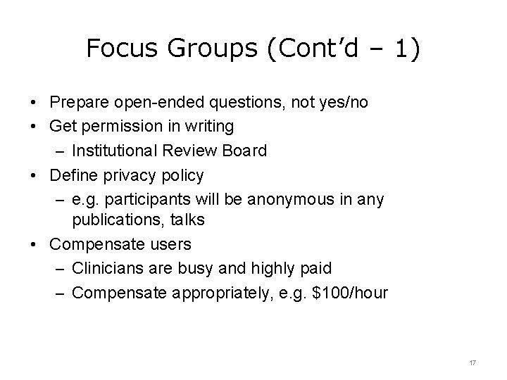 Focus Groups (Cont’d – 1) • Prepare open-ended questions, not yes/noe fixed time, f