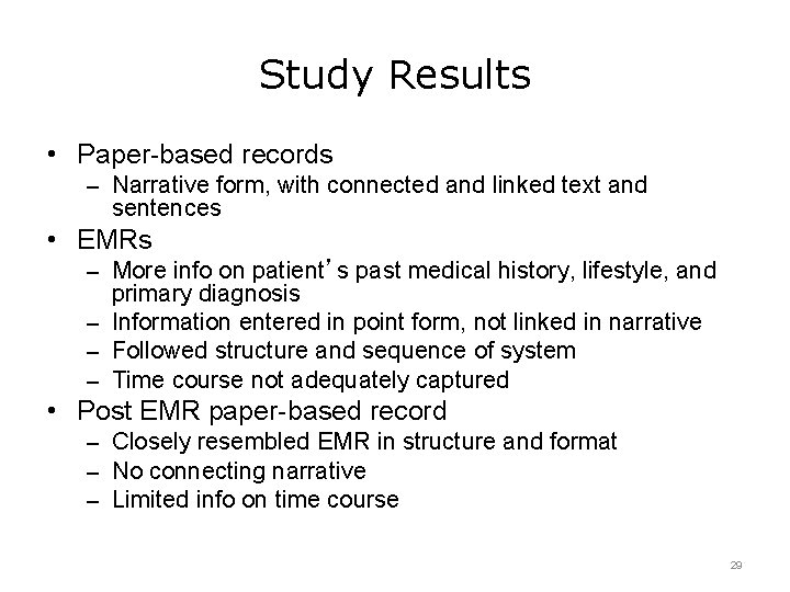 Study Results • Paper-based records – Narrative form, with connected and linked text and