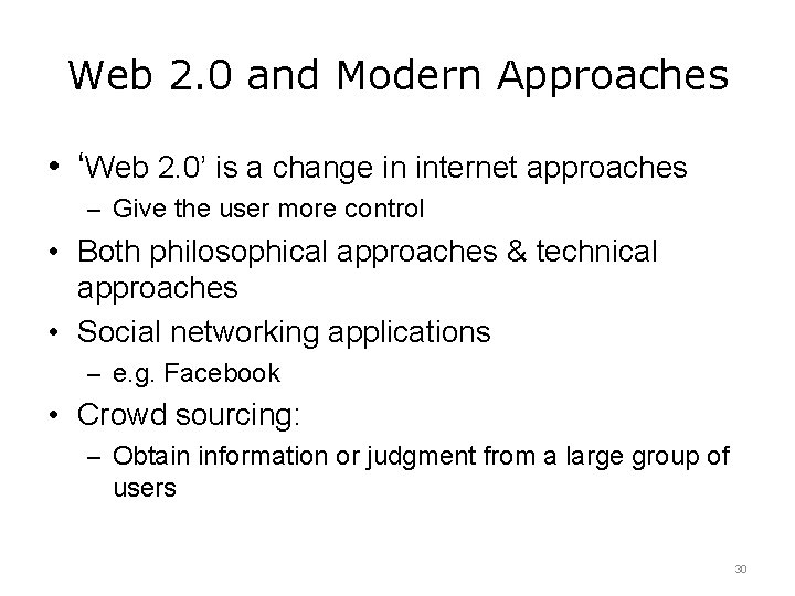 Web 2. 0 and Modern Approaches • ‘Web 2. 0’ is a change in