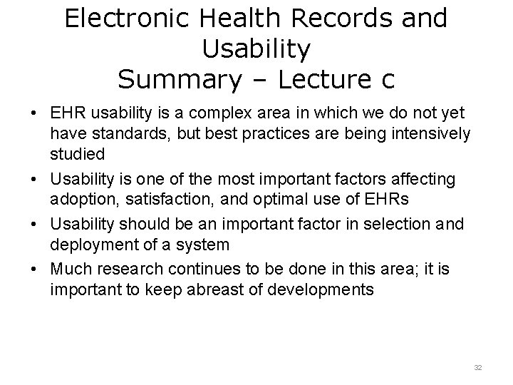 Electronic Health Records and Usability Summary – Lecture c • EHR usability is a