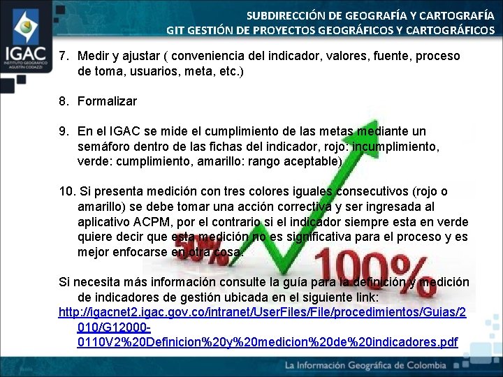 SUBDIRECCIÓN DE GEOGRAFÍA Y CARTOGRAFÍA GIT GESTIÓN DE PROYECTOS GEOGRÁFICOS Y CARTOGRÁFICOS 7. Medir