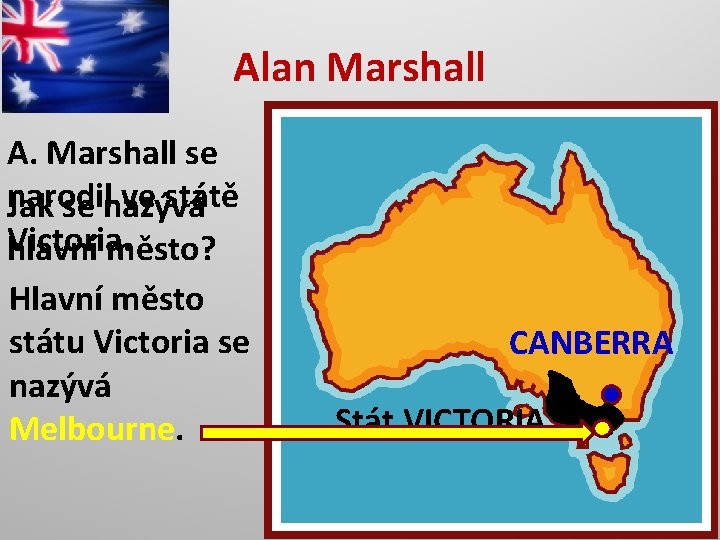 Alan Marshall A. Marshall se narodil ve státě Jak se nazývá Victoria. hlavní město?