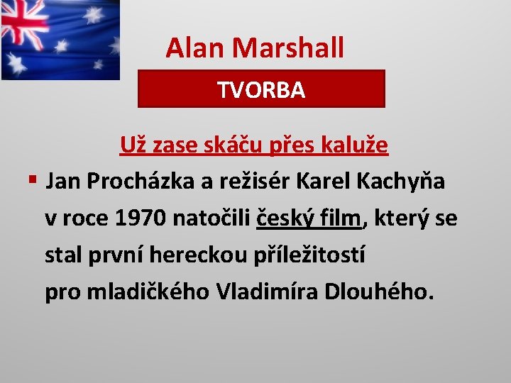 Alan Marshall TVORBA Už zase skáču přes kaluže § Jan Procházka a režisér Karel