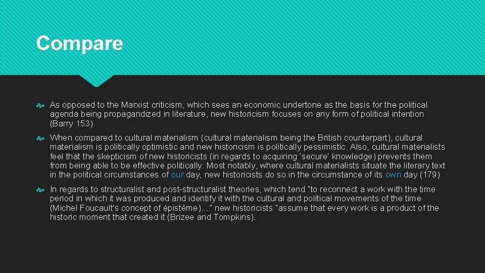 Compare As opposed to the Marxist criticism, which sees an economic undertone as the