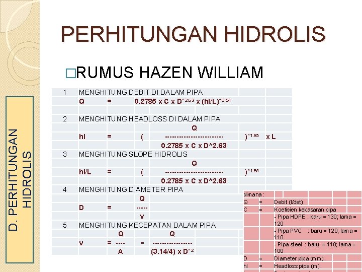 PERHITUNGAN HIDROLIS D. PERHITUNGAN HIDROLIS �RUMUS HAZEN WILLIAM 1 MENGHITUNG DEBIT DI DALAM PIPA