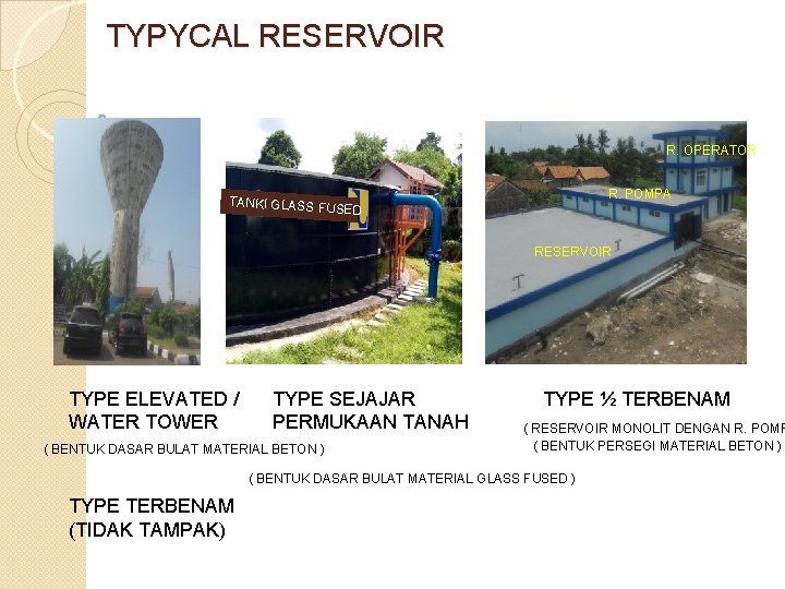 TYPYCAL RESERVOIR R. OPERATOR TANKI GLASS FU R. POMPA SED RESERVOIR TYPE ELEVATED /