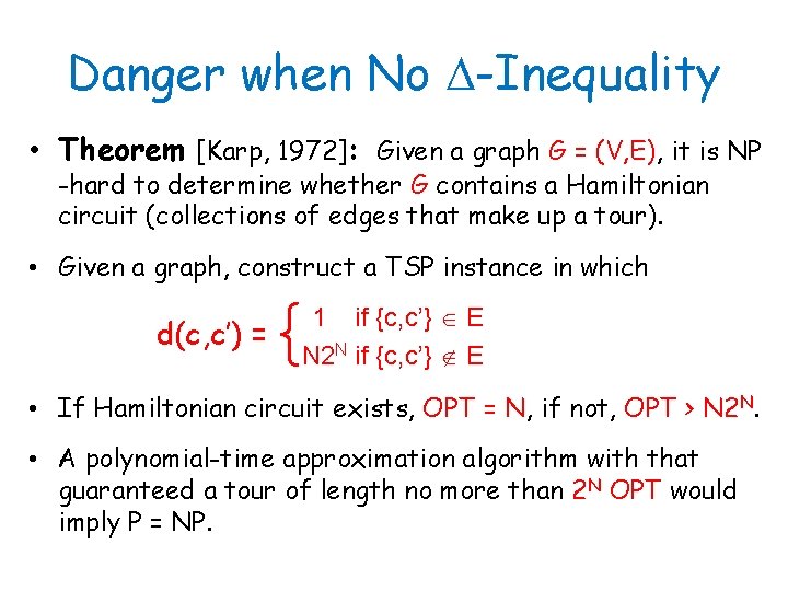 Danger when No -Inequality • Theorem [Karp, 1972]: Given a graph G = (V,