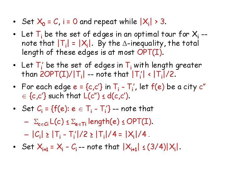  • Set X 0 = C, i = 0 and repeat while |Xi|