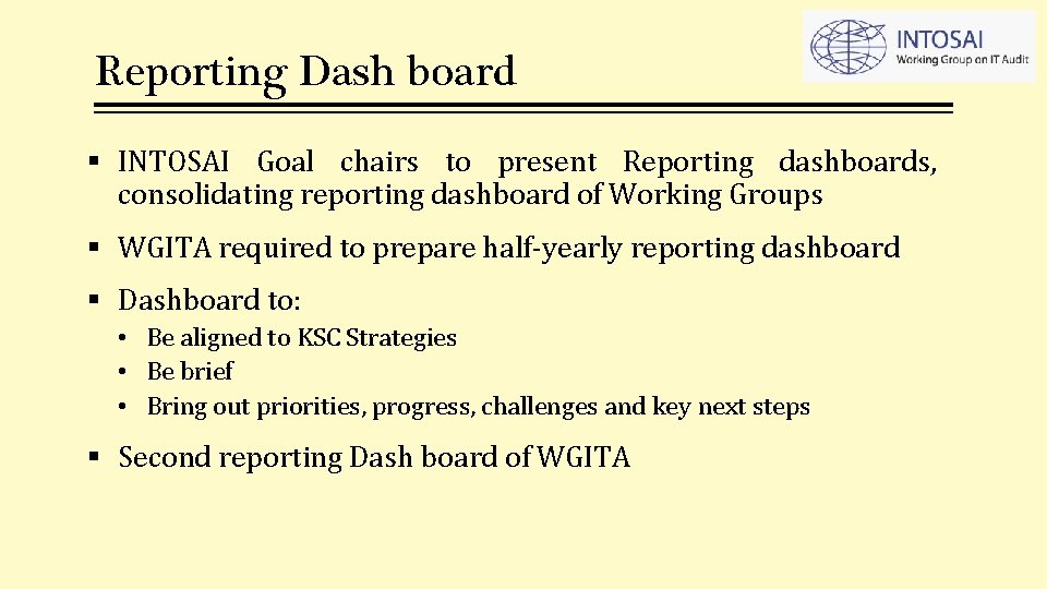 Reporting Dash board INTOSAI Goal chairs to present Reporting dashboards, consolidating reporting dashboard of Reporting Dash board INTOSAI Goal chairs to present Reporting dashboards, consolidating reporting dashboard of