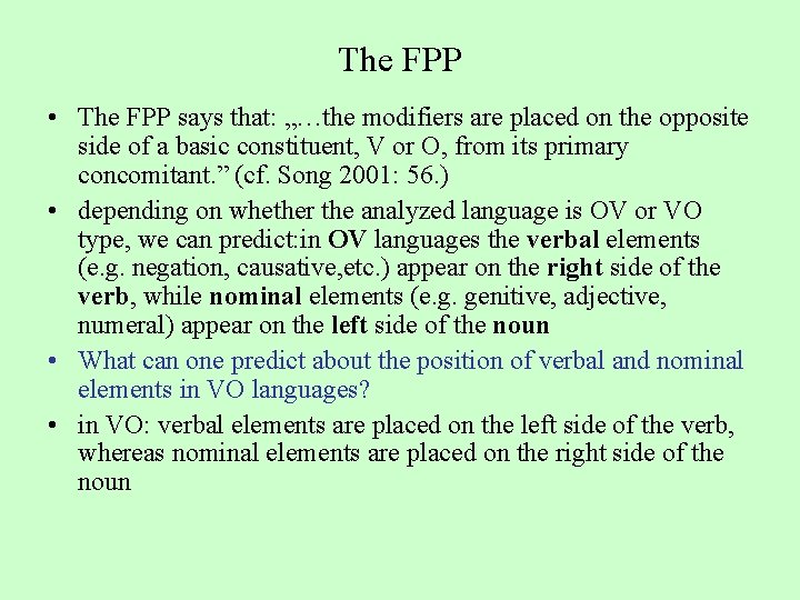 The FPP • The FPP says that: „…the modifiers are placed on the opposite