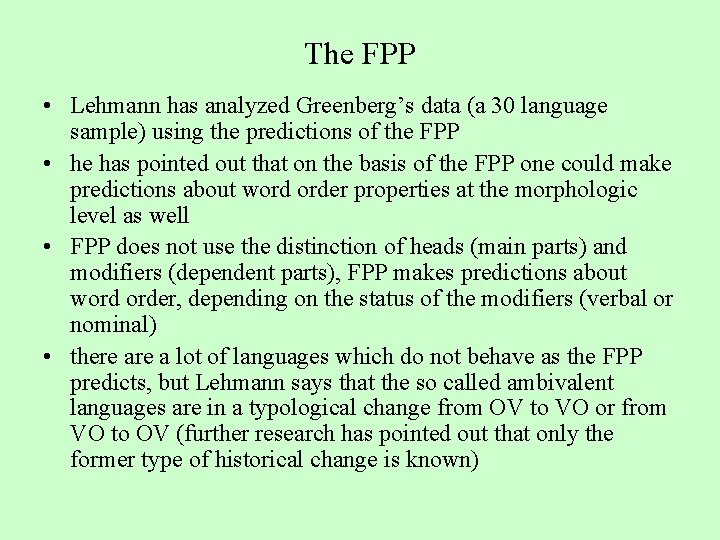 The FPP • Lehmann has analyzed Greenberg’s data (a 30 language sample) using the