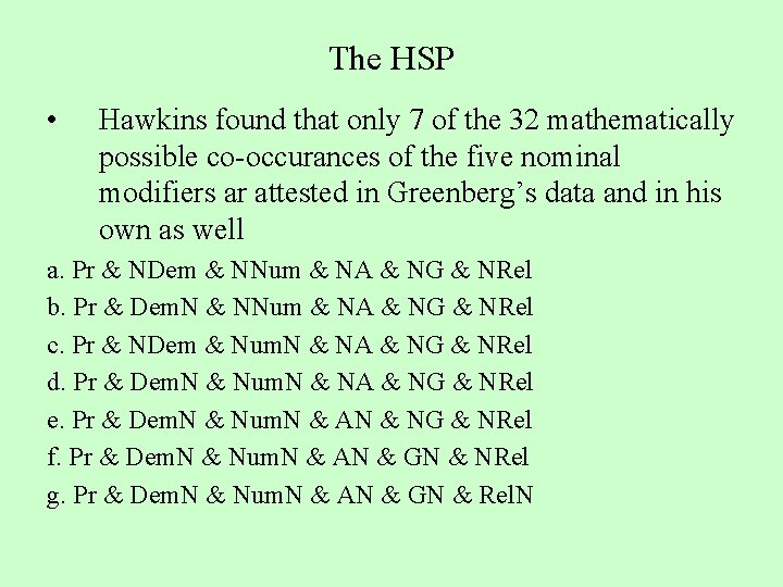 The HSP • Hawkins found that only 7 of the 32 mathematically possible co-occurances