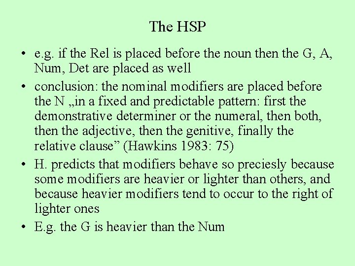 The HSP • e. g. if the Rel is placed before the noun the