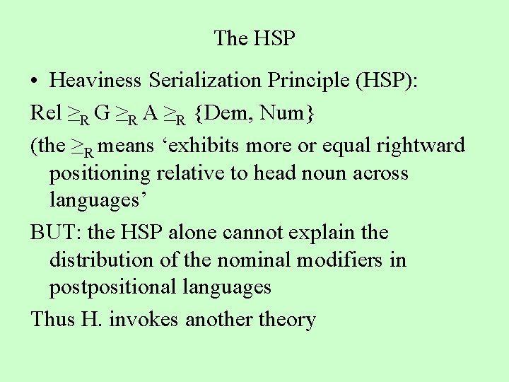 The HSP • Heaviness Serialization Principle (HSP): Rel ≥R G ≥R A ≥R {Dem,
