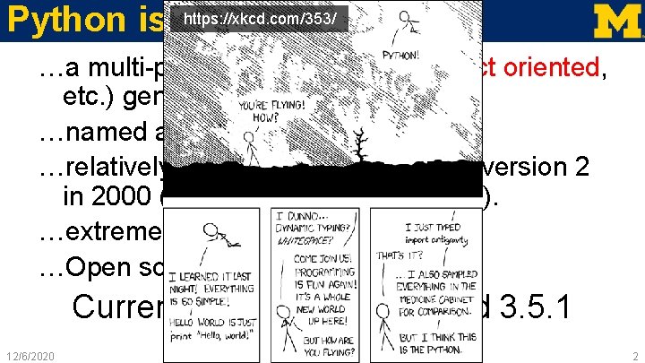 https: //xkcd. com/353/ Python is… …a multi-paradigm (procedural, object oriented, etc. ) general purpose https: //xkcd. com/353/ Python is… …a multi-paradigm (procedural, object oriented, etc. ) general purpose