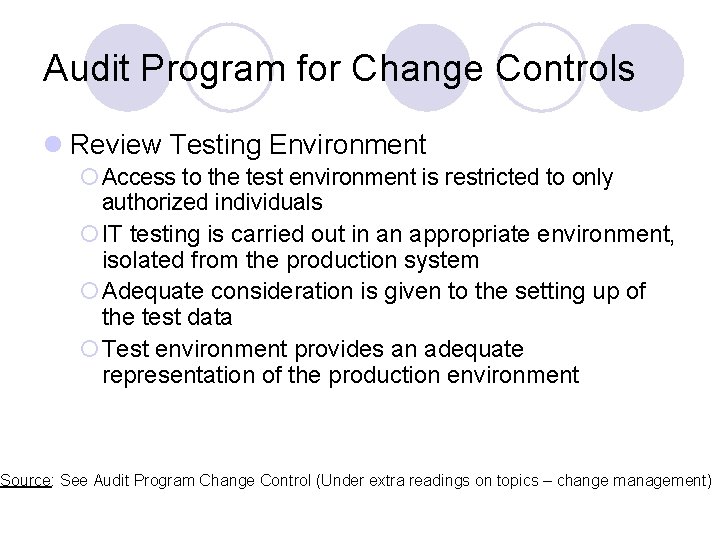 Audit Program for Change Controls l Review Testing Environment ¡ Access to the test