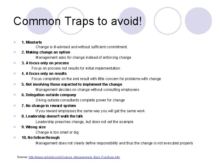 Common Traps to avoid! l l l l l 1. Misstarts Change is ill-advised