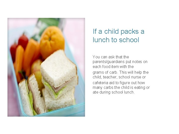 If a child packs a lunch to school You can ask that the parents/guardians