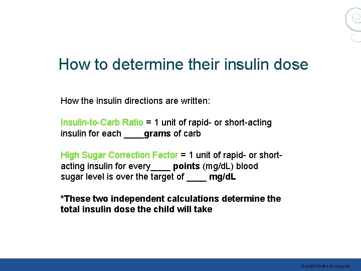 How to determine their insulin dose Factor How the insulin directions are written: Insulin-to-Carb