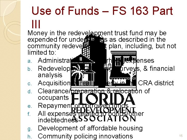 Use of Funds – FS 163 Part III Money in the redevelopment trust fund