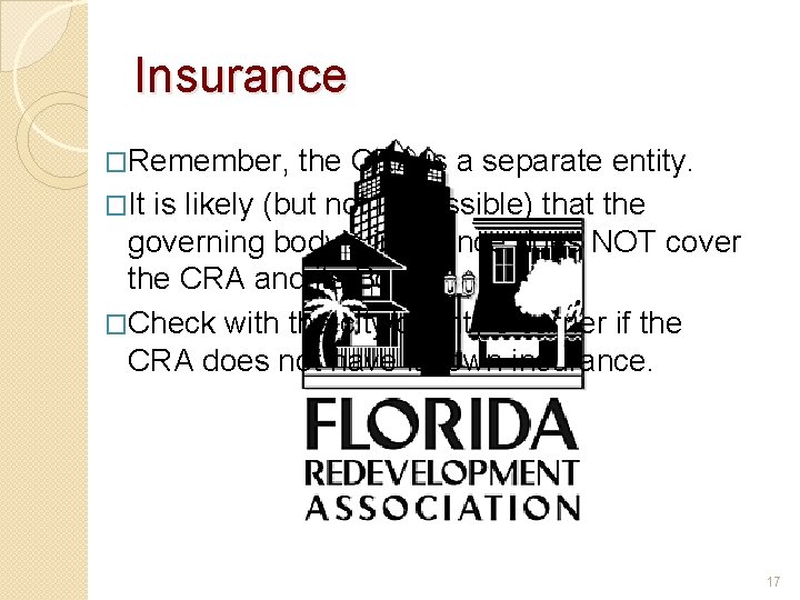 Insurance �Remember, the CRA is a separate entity. �It is likely (but not impossible)