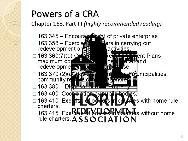 Powers of a CRA Chapter 163, Part III (highly recommended reading) � 163. 345