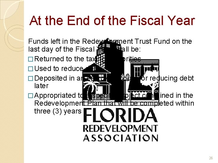 At the End of the Fiscal Year Funds left in the Redevelopment Trust Fund