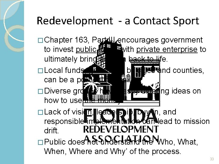 Redevelopment - a Contact Sport � Chapter 163, Part III encourages government to invest