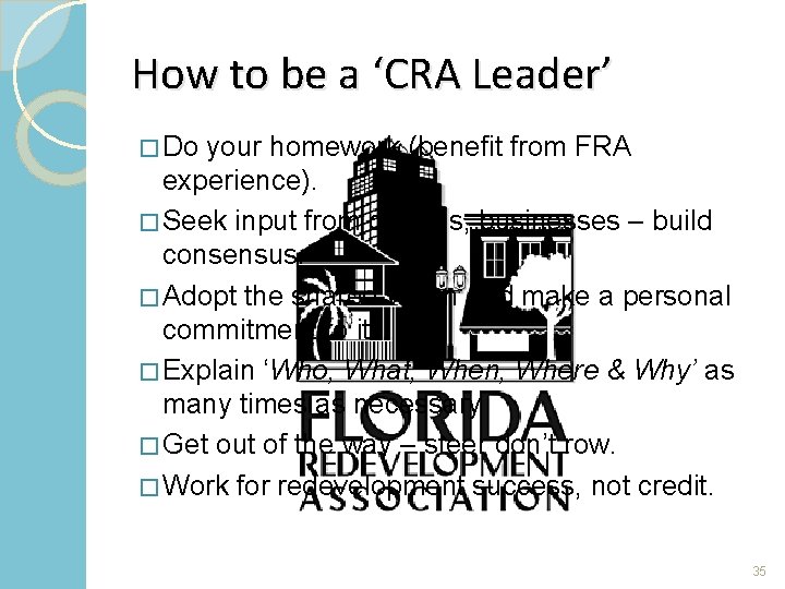 How to be a ‘CRA Leader’ � Do your homework (benefit from FRA experience).