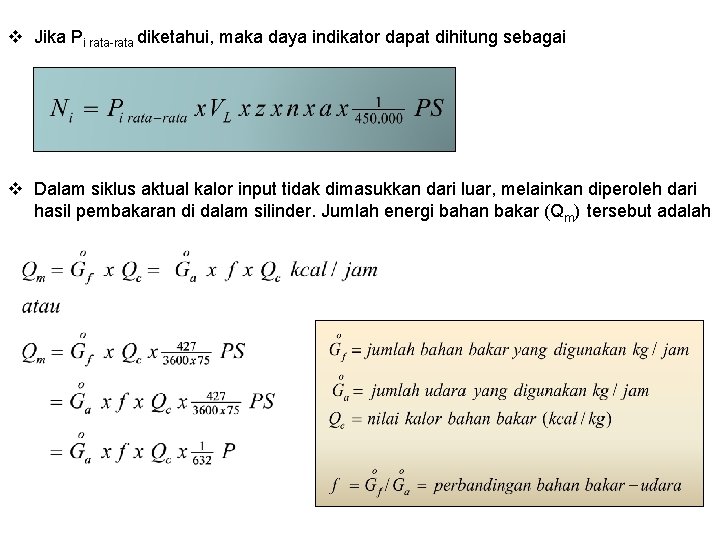 v Jika Pi rata-rata diketahui, maka daya indikator dapat dihitung sebagai v Dalam siklus