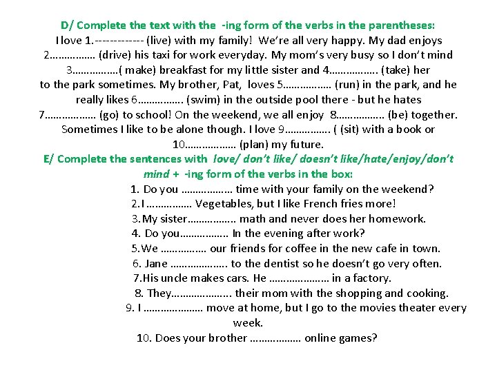 D/ Complete the text with the -ing form of the verbs in the parentheses: