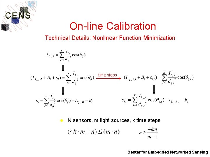 On-line Calibration Technical Details: Nonlinear Function Minimization time steps ® N sensors, m light