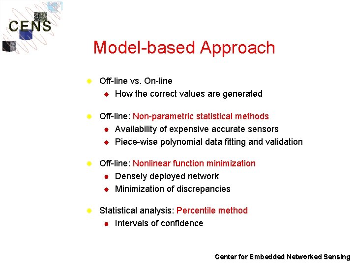 Model-based Approach ® Off-line vs. On-line ® How the correct values are generated ®