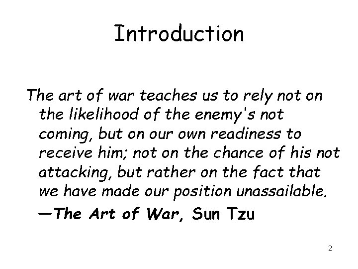 Introduction The art of war teaches us to rely not on the likelihood of