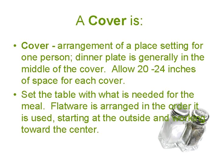 A Cover is: • Cover - arrangement of a place setting for one person;
