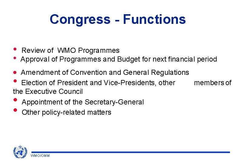 Congress - Functions • Review of WMO Programmes • Approval of Programmes and Budget