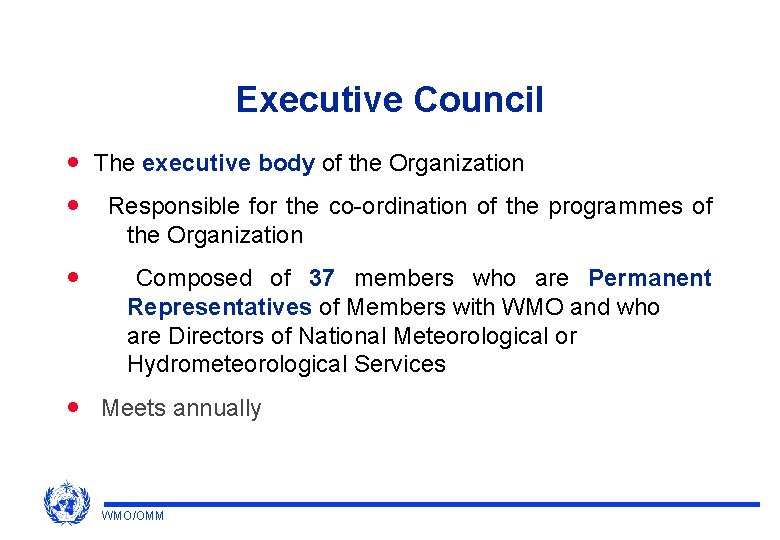 Executive Council · The executive body of the Organization · Responsible for the co-ordination