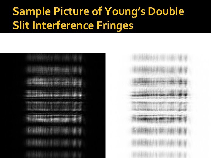 Sample Picture of Young’s Double Slit Interference Fringes 