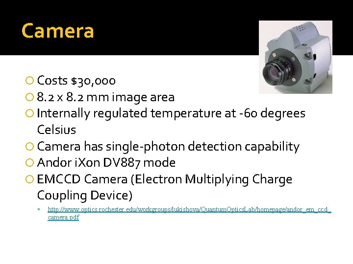 Camera Costs $30, 000 8. 2 x 8. 2 mm image area Internally regulated