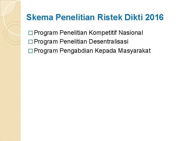 Skema Penelitian Ristek Dikti 2016 � Program Penelitian Kompetitif Nasional � Program Penelitian Desentralisasi