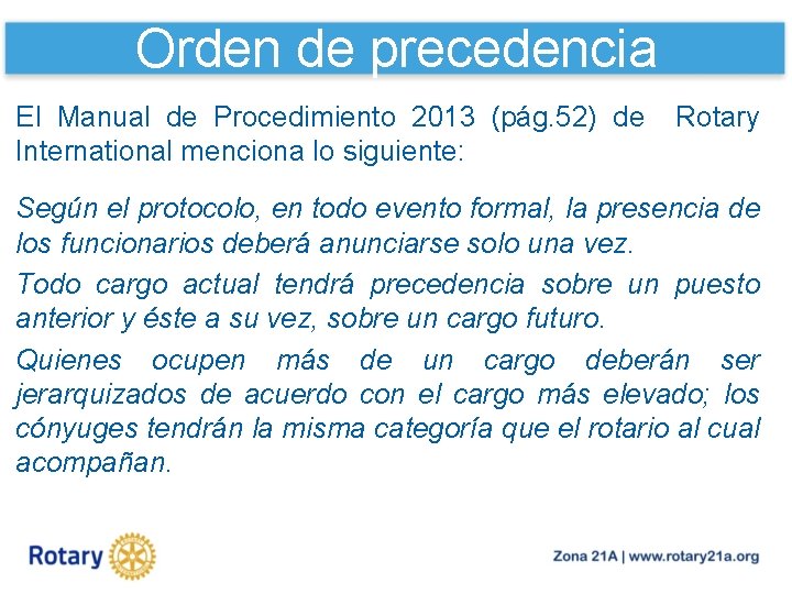 Orden de precedencia El Manual de Procedimiento 2013 (pág. 52) de International menciona lo