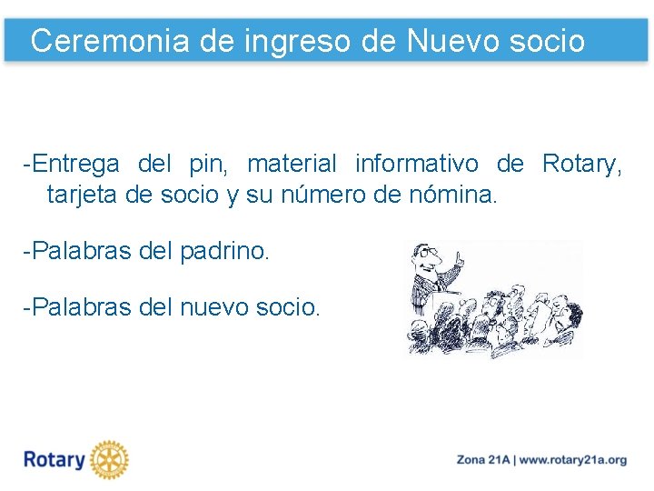 Ceremonia de ingreso de Nuevo socio -Entrega del pin, material informativo de Rotary, tarjeta