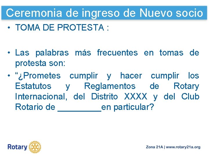 Ceremonia de ingreso de Nuevo socio • TOMA DE PROTESTA : • Las palabras